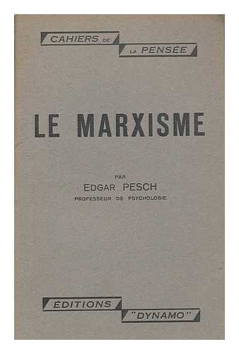 PESCH, EDGAR - Le marxisme / par Edgar Pesch