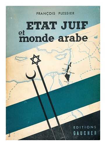 PLESSIER, FRANCOIS - Etat juif et monde arabe