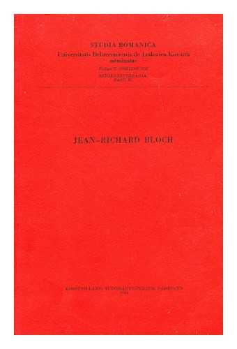 BLOCH, JEAN-RICHARD (1884-1947) - Studia Romanica- Universitatis Debreveneinsis de Ludovico Kossuth Nominatae Series Litteraria