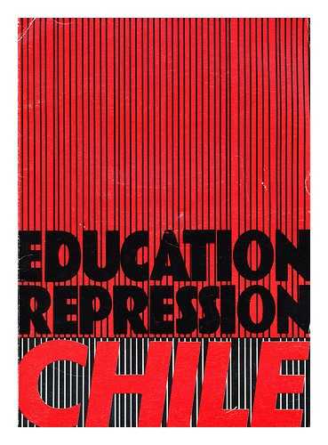 WORLD UNIVERSITY SERVICE - Education and repression : Chile / [edited by Felicity Edholm]