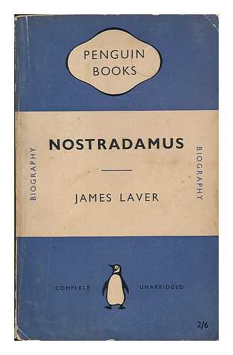 LAVER, JAMES (1899-1975) - Nostradamus, or, the future foretold