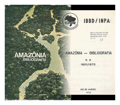 INSTITUTO BRASILEIRO DE BIBLIOGRAFIA E DOCUMENTACAO - Amazonia - Bibliografia : 1601/1970