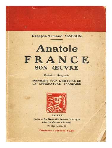 MASSON, GEORGES-ARMAND - Anatole France, son oeuvre : Document pour l'histoire de la litterature francaise
