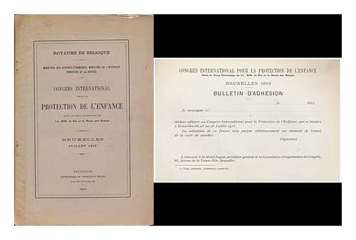 MINISTERE DES AFFAIRES ETRANGERES, MINISTERE DE L'INTERIEUR, MINISTERE DE LA JUSTICE (ROYAUME DE BELGIQUE) - Congres International pour la Protection de l'Enfance sous le haut patronage de LL. MM. le Roi et la Reine de Belges : Bruxelles, Julliet 1913