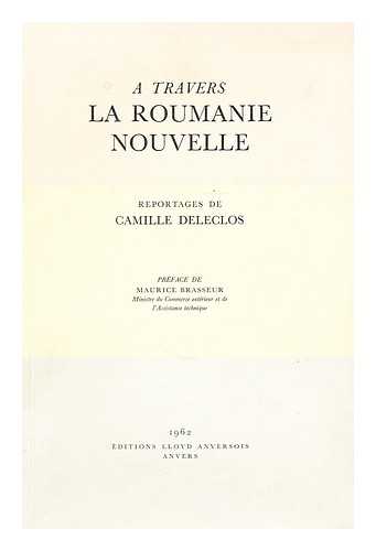 DELECLOS, CAMILLE - A travers la Roumanie nouvelle