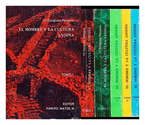 Matos Mendieta, Ramiro - El hombre y la cultura andina : III Congreso Peruano, (31 de Enero -5 de Febrero 1977) : actas y trabajos / editor, Ramiro Matos Mendieta