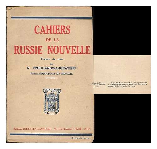 TROUHANOWA-IGNATIEFF, N. (TRANS) - Cahiers de la Russie Nouvelle / traduits du Russe par N. Trouhanowa-Ignatieff ; preface de Raymond Escholier