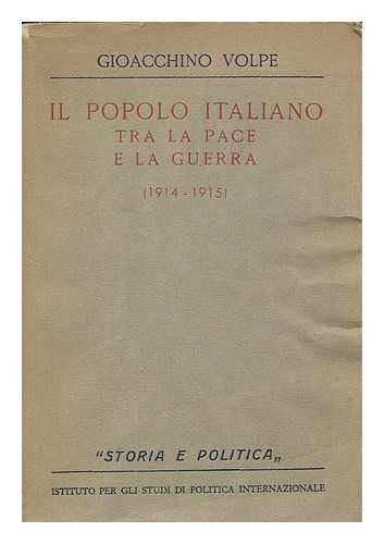 VOLPE, GIOACCHINO (1876-1971) - Il popolo italiano tra la pace e la guerra (1914-1915)