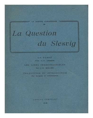 HANSEN, HANS PETER - La Question du Slesvig : Le passe / par H.-P. Hansen ; Les biens indestructibles par J.-C. Moller ; Traduction et introduction / par Jacques de Coussange