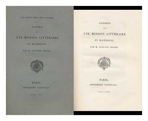 DOZON, AUGUSTE (1822-1891) - Rapports sur une mission litteraire en Macedoine / par M. Auguste Dozon