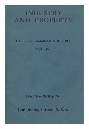 CONFERENCE ON CHRISTIAN POLITICS, ECONOMICS AND CITIZENSHIP. 1924. BIRMINGHAM - Industry and property : being the report presented to the Conference on Christian Politics, Economics and Citizenship / Birmingham, April 5-12, 1924