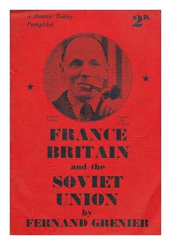 GRENIER, FERNAND (1901-1992) - France, Britain, and the Soviet union