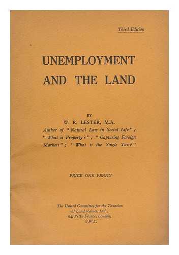 LESTER, WILLIAM RICHARD (1860-) - Unemployment and the land