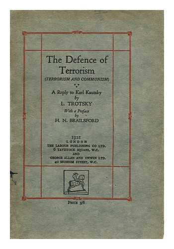 TROTSKY, LEON - The defence of terrorism : (Terror and communism) : a reply to Karl Kautsky
