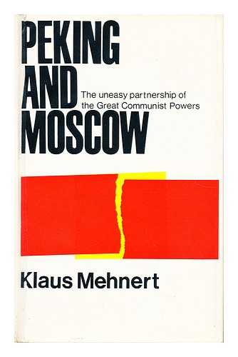 MEHNERT, KLAUS - Peking and Moscow. Translated from the German by Leila Vennewitz