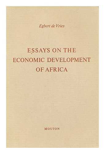 DE VRIES, EGBERT - Essays on the economic development of Africa