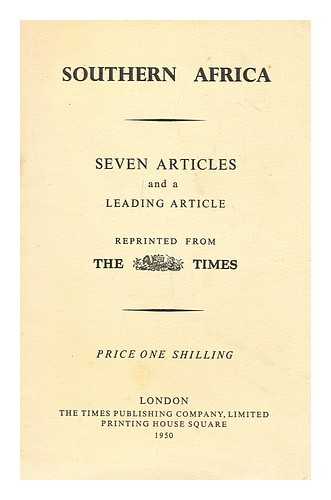 TIMES PUBLISHING COMPANY - Southern Africa : seven articles and a leading article reprinted from The Times