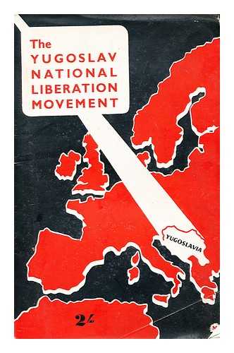 'FREE YUGOSLAVIA,' ASSOCIATION OF YUGOSLAVS IN GREAT BRITAIN - The Yugoslav national liberation movement