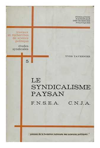 TAVERNIER, YVES - Le syndicalisme paysan : F.N.S.E.A - C.N.J.A. / Yves Tavernier
