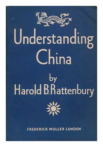 RATTENBURY, HAROLD B. - Understanding China