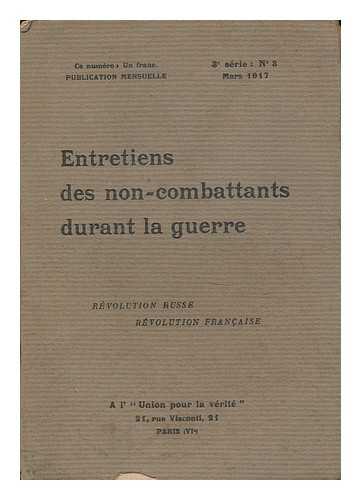 UNION POUR LA VERITE (FRANCE) - Entretiens des non-combattants durant la guerre : Revolution Russe, Revolution Francaise ; 3 serie: no. 3, Mars 1917