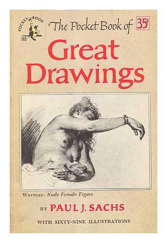 SACHS, PAUL J. (PAUL JOSEPH) - The pocket book of great drawings