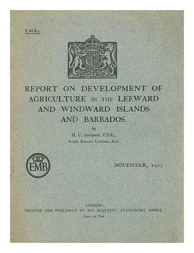SAMPSON, H. C. - Report on development of agriculture in the Leeward and Windward Island and Barbados