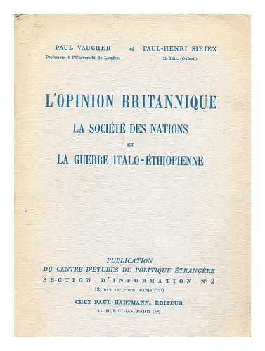 VAUCHER, PAUL; SIRIEX, PAUL-HENRI - L'Opinion britannique, la Societe des Nations et la guerre italo-ethiopienne