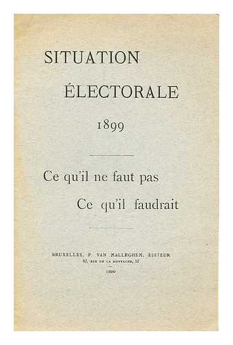 JOLLY, GENERAL BARON - Situation electorale 1899 ce qu'il ne faut pas ce qu'il faudrait