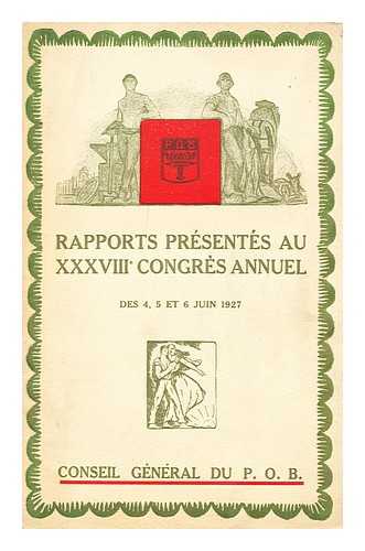 CONSEIL GENERAL DU P.O.B. - Rapports presentes au xviii congres annuel