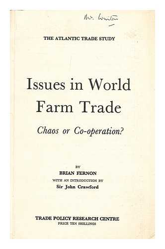 FERNON, BRIAN; ATLANTIC TRADE STUDY. TRADE POLICY RESEARCH CENTRE. - Issues in world farm trade : chaos or co-operation?