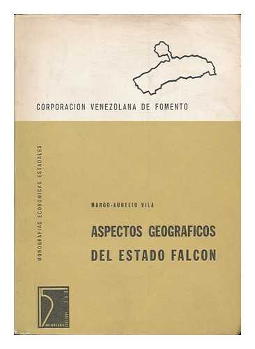 VILA, MARCO AURELIO - Aspectos geograficos del Estado Falcon