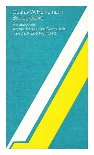 HEINEMANN, GUSTAV W. - Bibliographie edited by Lotz, Martin.