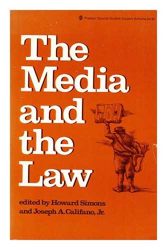 WASHINGTON CONFERENCE ON THE MEDIA AND THE LAW (1975 : VIRGINIA) - The Media and the law / edited and with an introd. by Howard Simons, Joseph A. Califano, Jr.