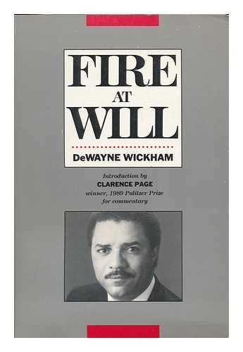 WICKHAM, DEWAYNE - Fire at will / DeWayne Wickham