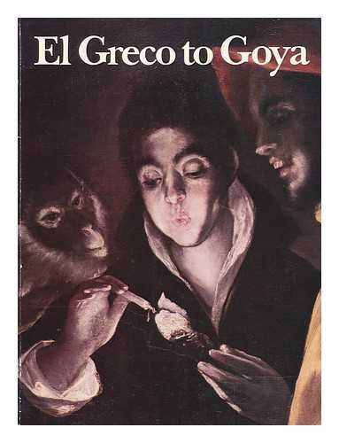 BRAHAM, ALLAN. NATIONAL GALLERY (GREAT BRITAIN) - El Greco to Goya : the taste for Spanish paintings in Britain and Ireland / introduction and catalogue by Allan Braham