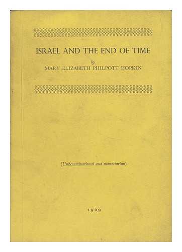 HOPKIN, MARY ELIZABETH PHILPOTT - Israel and the end of time