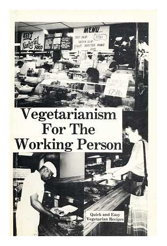 WASSERMAN, DEBRA; STAHLER, CHRIS - Vegetarianism for the working person : quick and easy vegetarian recipes