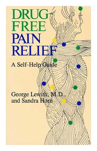 LEWITH, G. T. (GEORGE T.) - Drug-free pain relief : the natural way