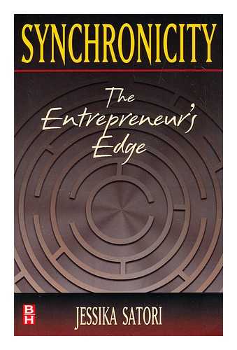 SATORI, JESSIKA (1959-) - Synchronicity : the entrepreneur's edge