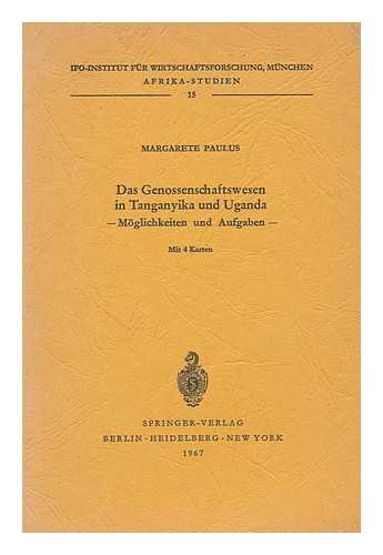 PAULUS, MARGARETE - Das Genossenschaftswesen in Tanganyika und Uganda