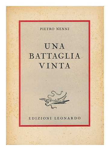 NENNI, PIETRO (1891-1980) - Una battaglia vinta