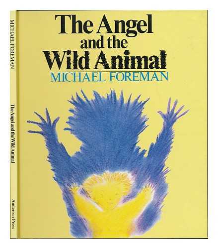 FOREMAN, MICHAEL (1938- ) - The angel and the wild animal