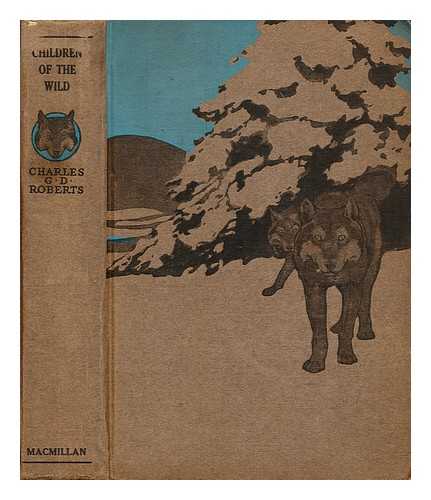 DOUGLAS ROBERTS, SIR CHARLES GEORGE, WITH ILLUSTRATIONS BY PAUL BRANSOM. - Children of the wild