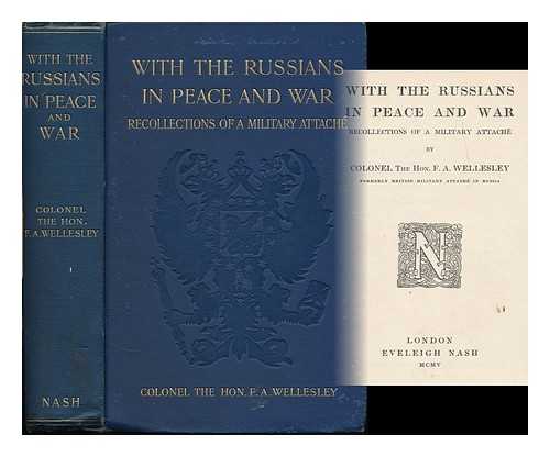 WELLESLEY, F. A. (FREDERICK ARTHUR), (1844-1931) - With the Russians in peace and war : recollections of a military attache