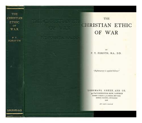 FORSYTH, PETER TAYLOR (1848-1921) - The Christian ethic of war