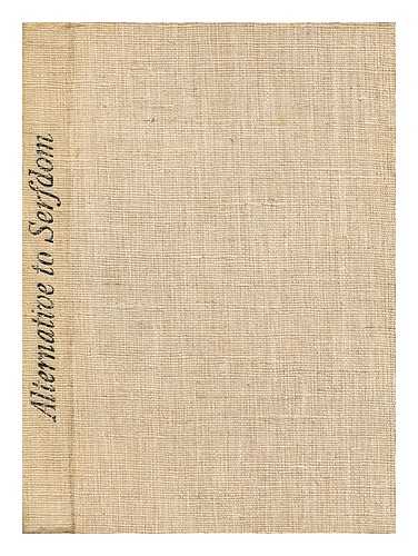 CLARK, JOHN MAURICE (1884-1963) - Alternative to serfdom : five lectures delivered on the William W. Cook Foundation at the University of Michigan, March 1947