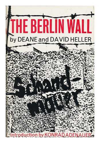 HELLER, DEANE. DAVID HELLER - The Berlin Wall, by Deane and David Heller