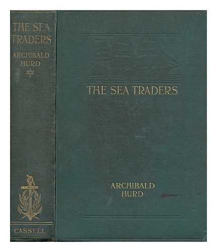 HURD, ARCHIBALD SPICER (1869-) - The sea traders