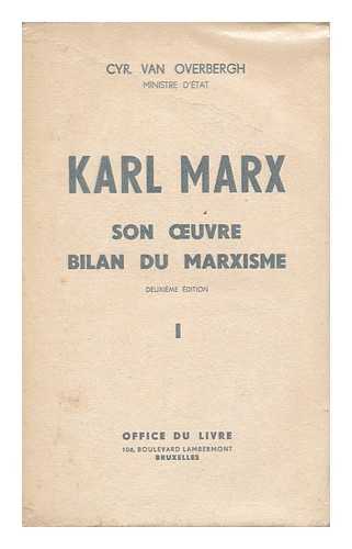 OVERBERGH, CYRILLE VAN (1866-) - Karl Marx: sa vie et son oeuvre : bilan du Marxisme / Cyr. van Overbergh